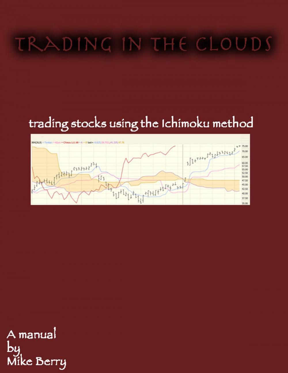 Big bigCover of Trading In The Clouds: Trading Stocks Using the Ichimoku Method