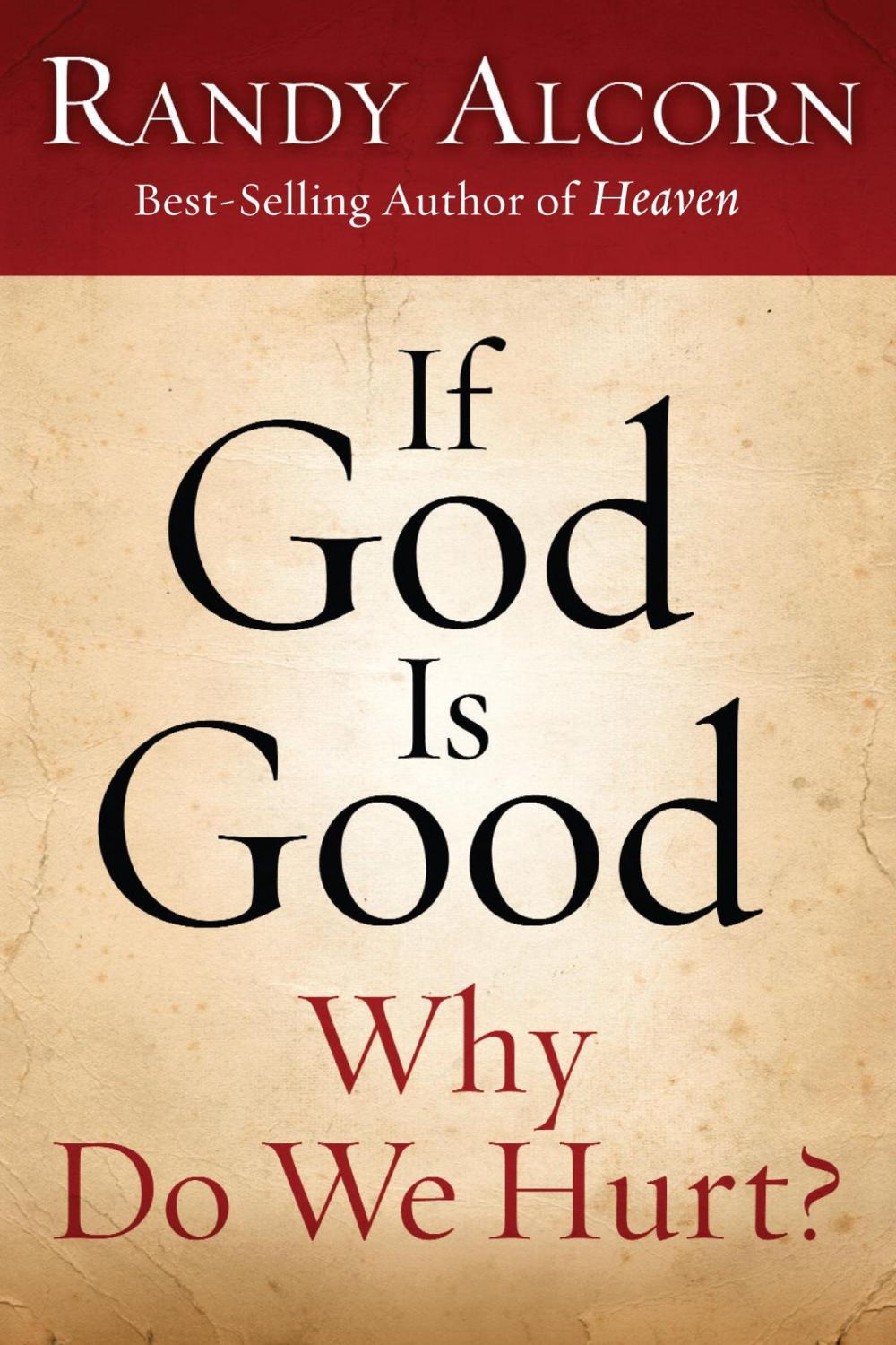 Big bigCover of If God Is Good: Why Do We Hurt?