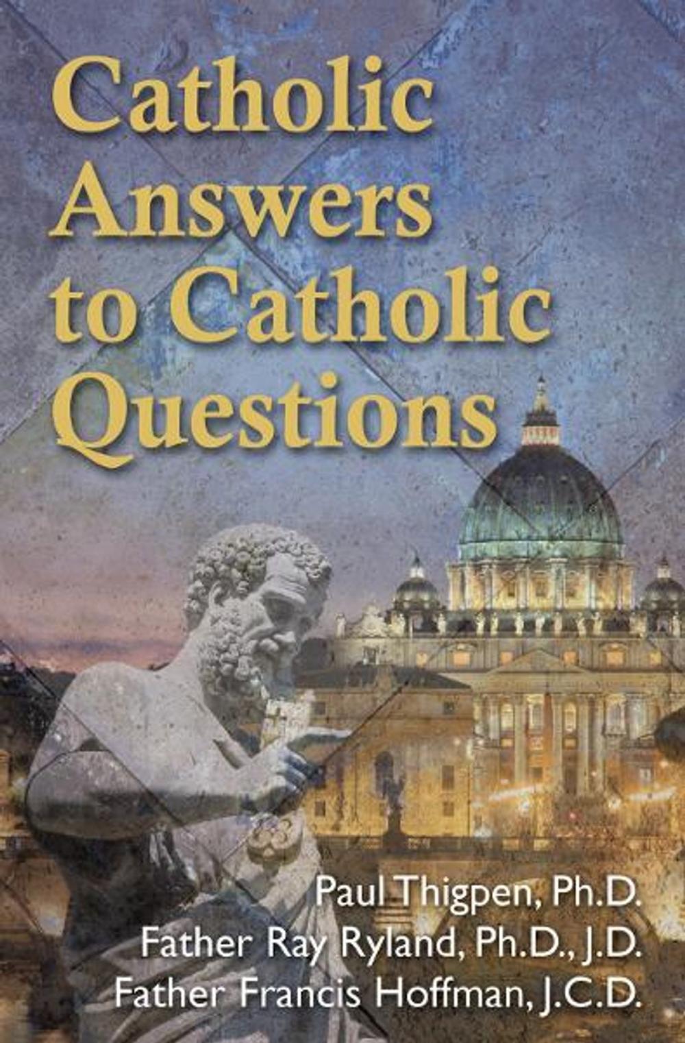 Big bigCover of Catholic Answers to Catholic Questions