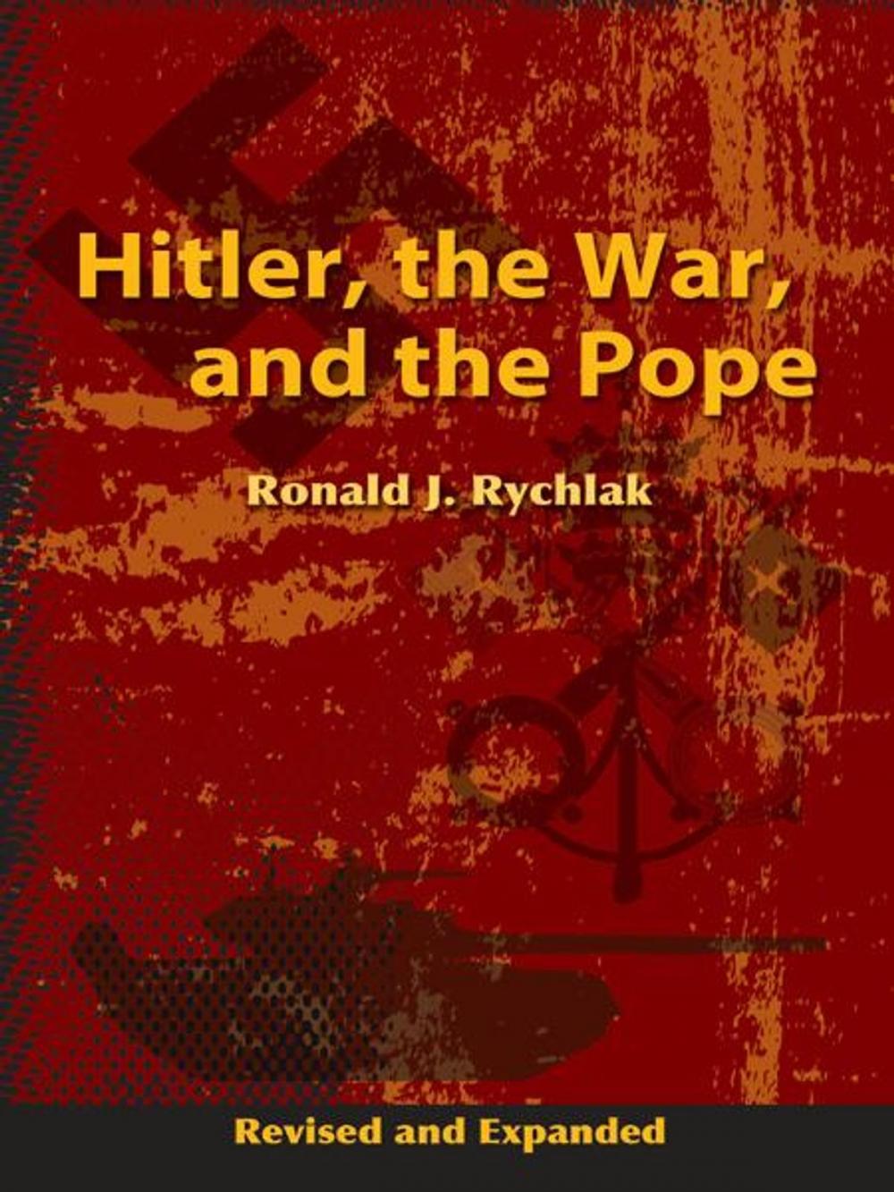 Big bigCover of Hitler, the War, and the Pope, Revised and Expanded