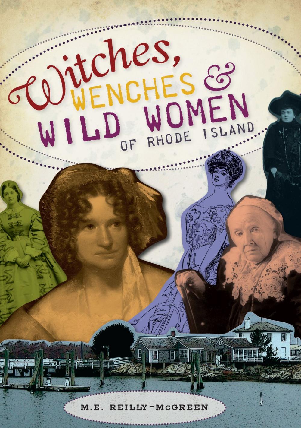 Big bigCover of Witches, Wenches & Wild Women of Rhode Island