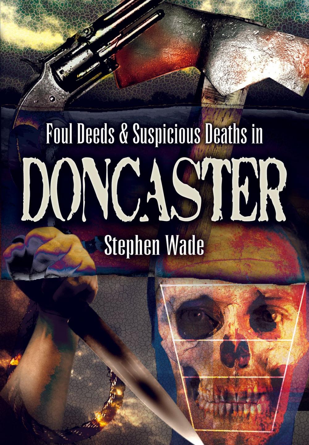 Big bigCover of Foul Deeds & Suspicious Deaths in Doncaster