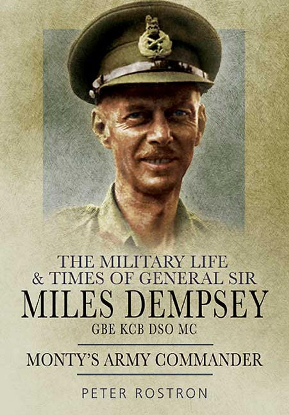 Big bigCover of The Military Life and Times of General Sir Miles Dempsey