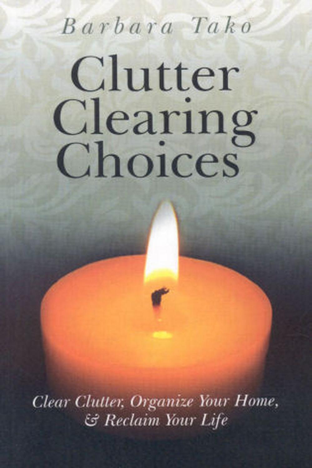 Big bigCover of Clutter Clearing Choices: Clear Clutter