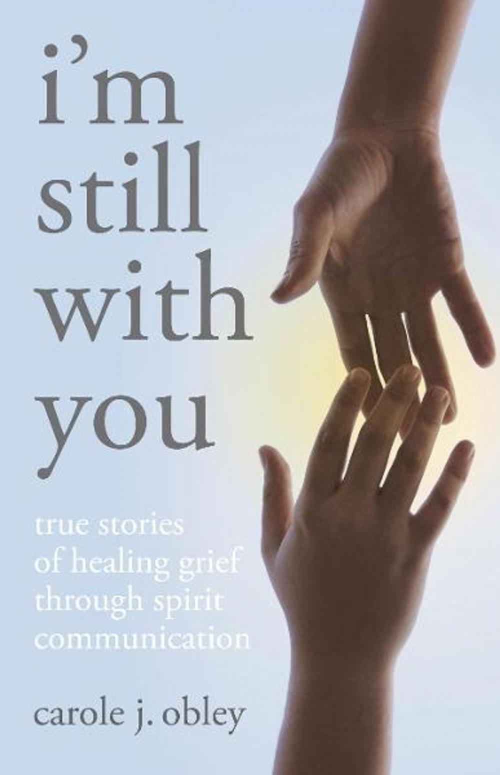 Big bigCover of Im Still With You: True Stories Of Heali