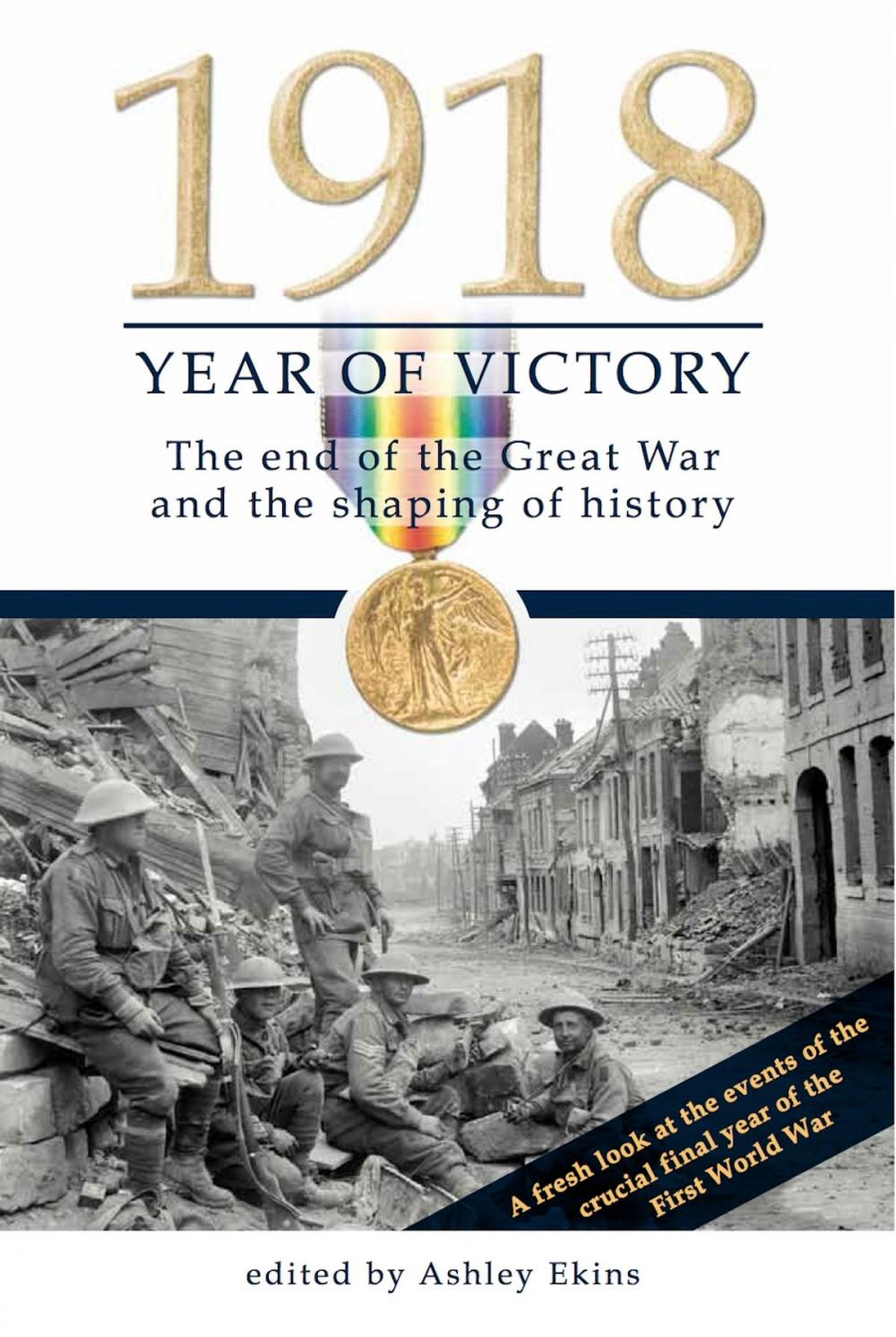 Big bigCover of 1918 Year of Victory: The end of the Great War and the shaping of history