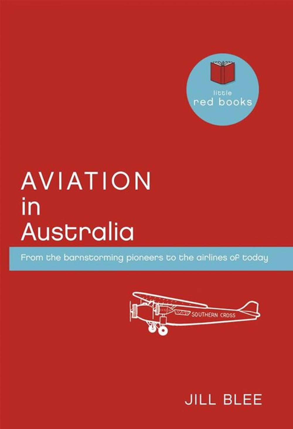 Big bigCover of Aviation in Australia: From the barnstorming pioneers to the airlines of today