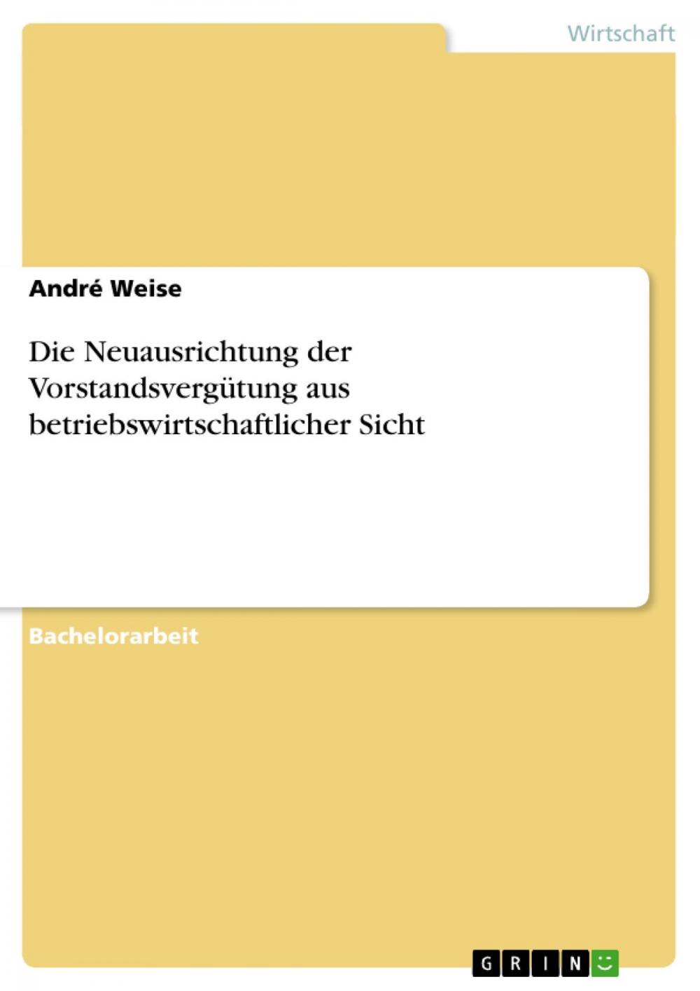 Big bigCover of Die Neuausrichtung der Vorstandsvergütung aus betriebswirtschaftlicher Sicht