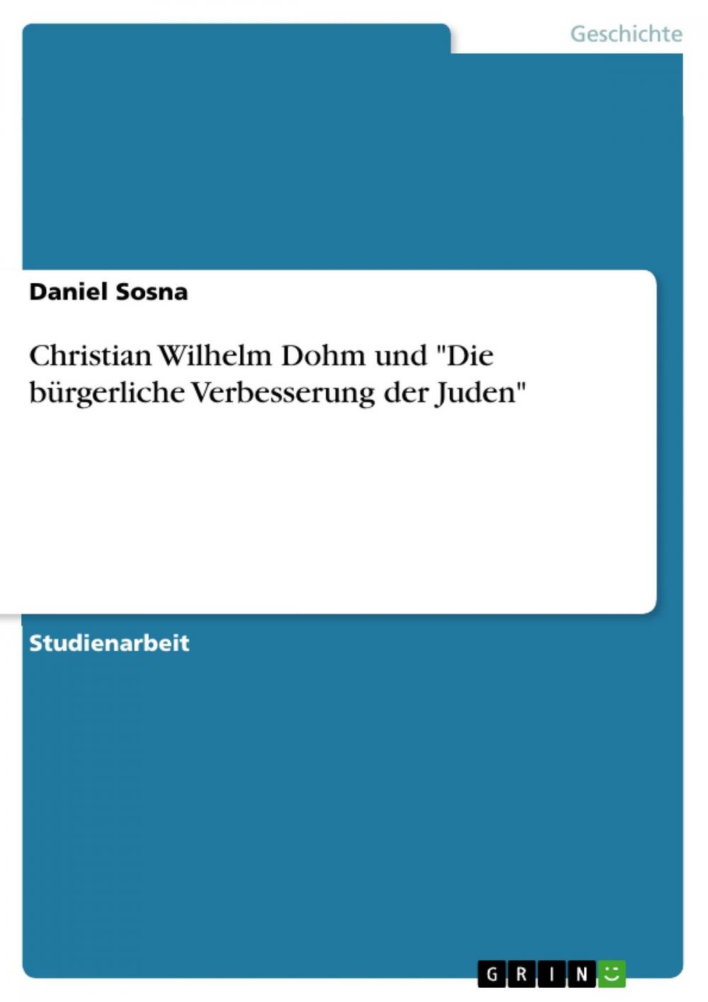 Big bigCover of Christian Wilhelm Dohm und 'Die bürgerliche Verbesserung der Juden'