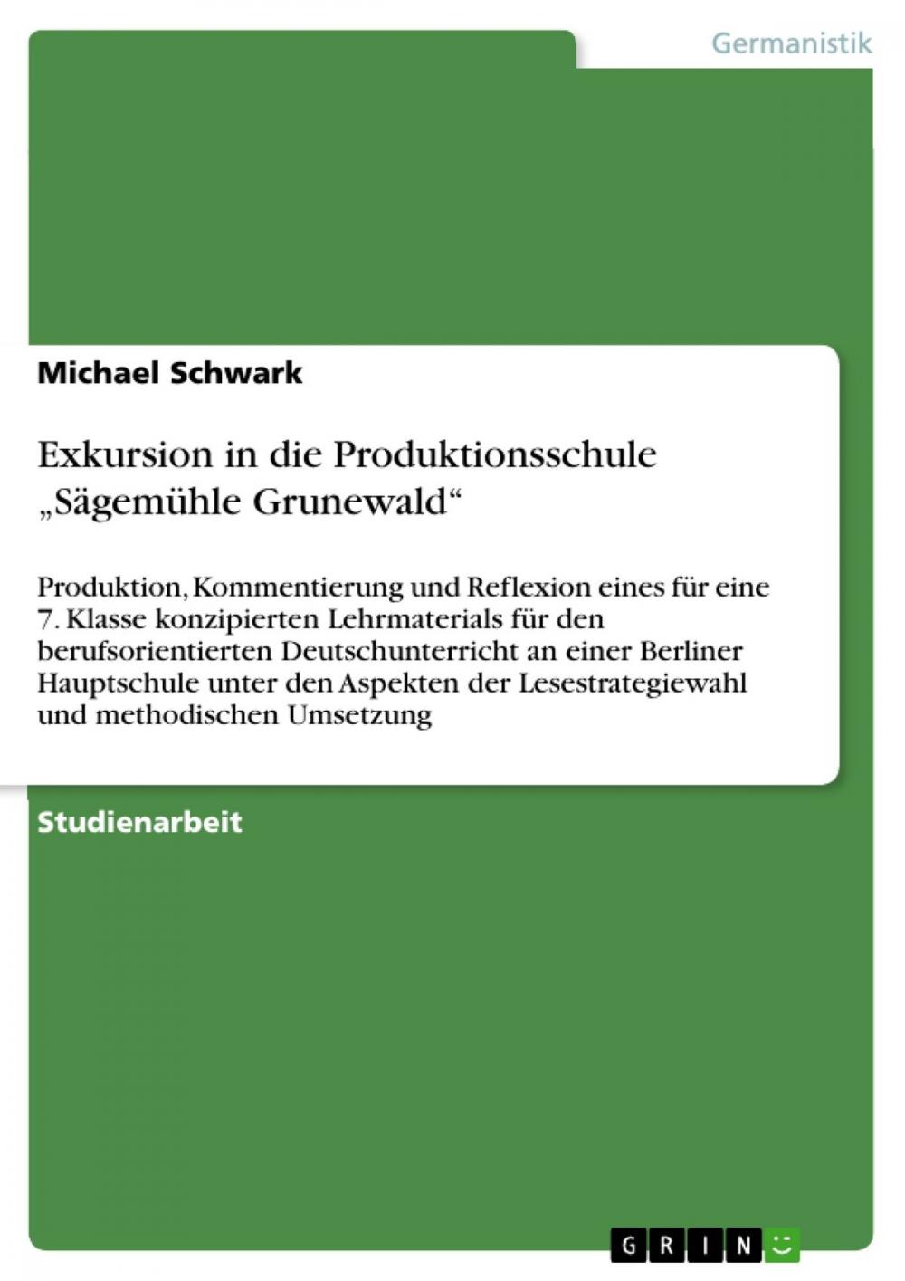 Big bigCover of Exkursion in die Produktionsschule 'Sägemühle Grunewald'