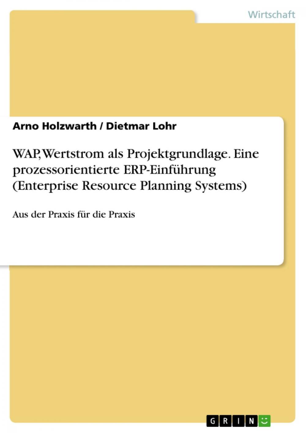 Big bigCover of WAP, Wertstrom als Projektgrundlage. Eine prozessorientierte ERP-Einführung (Enterprise Resource Planning Systems)