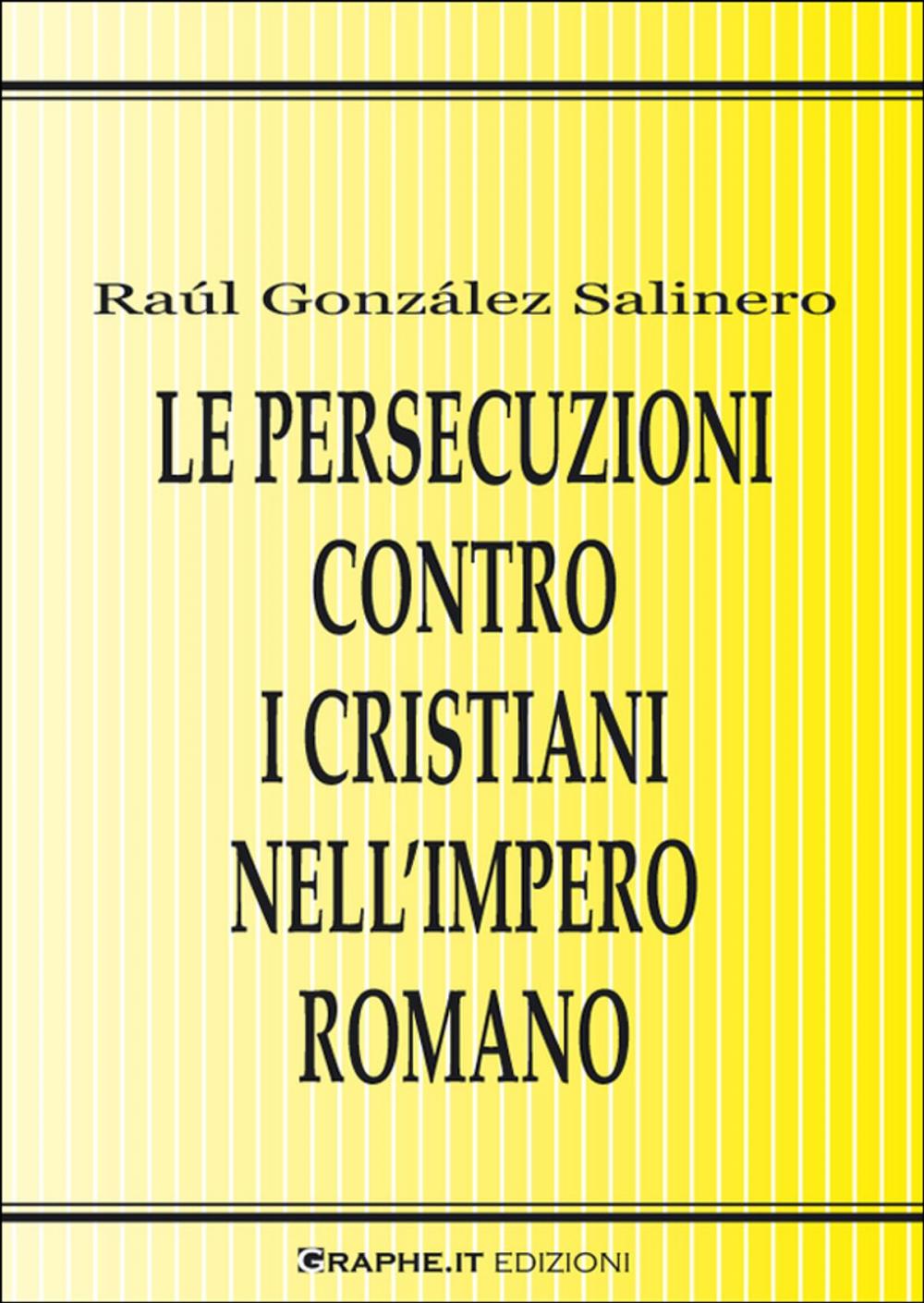 Big bigCover of Le persecuzioni contro i cristiani nell’Impero romano. Approccio critico