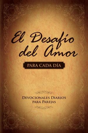 Cover of the book El Desafío del Amor para Cada Día by Jack Trieber