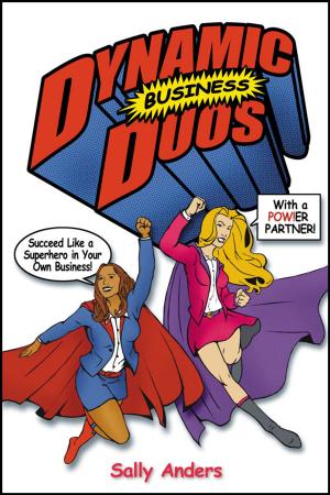 Cover of Dynamic Business Duos: Succeed Like a Superhero in Your Own Business With a Pow!er Partner