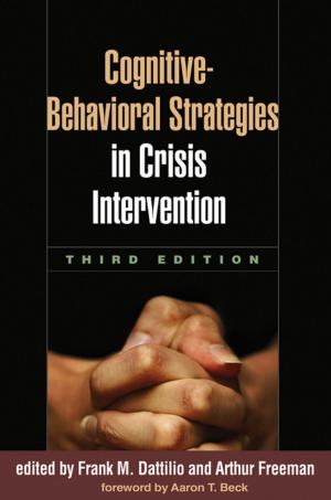 Cover of the book Cognitive-Behavioral Strategies in Crisis Intervention, Third Edition by Suni Rose