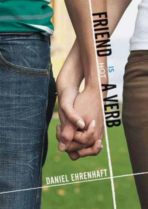 Cover of the book Friend Is Not a Verb by Daniel Ehrenhaft, HarperTeen