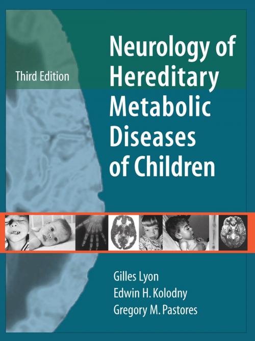 Cover of the book Neurology of Hereditary Metabolic Diseases of Children: Third Edition by Gilles Lyon, Edwin H. Kolodny, Gregory M. Pastores, McGraw-Hill Education
