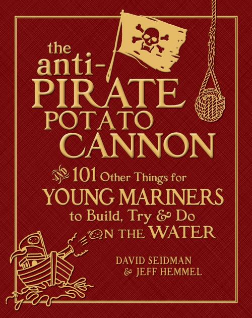 Cover of the book The Anti-Pirate Potato Cannon by David Seidman, Jeff Hemmel, McGraw-Hill Education