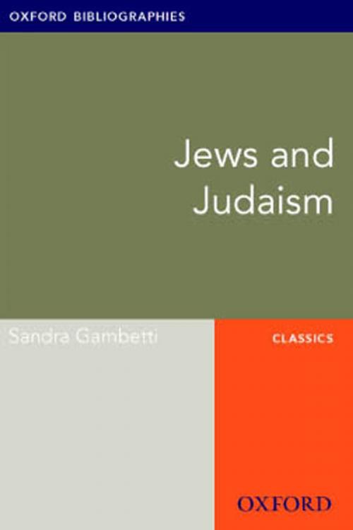 Cover of the book Jews and Judaism: Oxford Bibliographies Online Research Guide by Sandra Gambetti, Oxford University Press