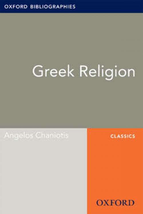 Cover of the book Greek Religion: Oxford Bibliographies Online Research Guide by Angelos Chaniotis, Oxford University Press