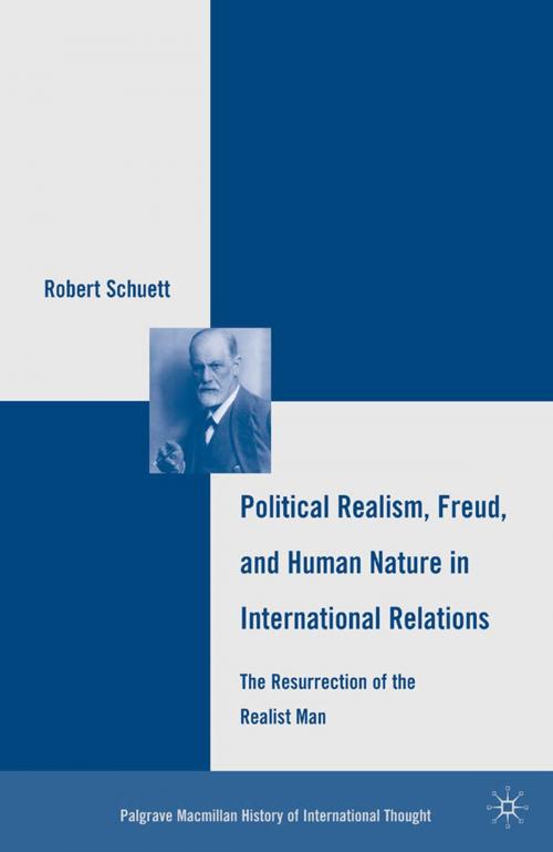 Cover of the book Political Realism, Freud, and Human Nature in International Relations by R. Schuett, Palgrave Macmillan US