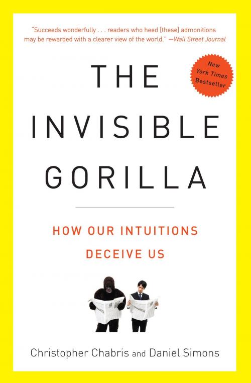 Cover of the book The Invisible Gorilla by Christopher Chabris, Daniel Simons, Potter/Ten Speed/Harmony/Rodale