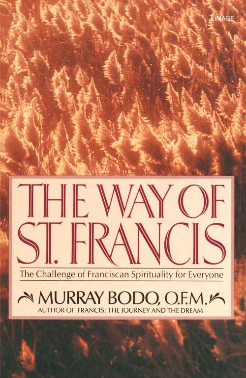 Cover of the book The Way of St. Francis by Murray Bodo, The Crown Publishing Group