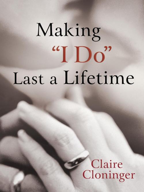 Cover of the book Making "I Do" Last a Lifetime by Claire Cloninger, The Crown Publishing Group
