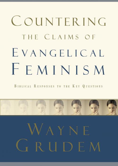 Cover of the book Countering the Claims of Evangelical Feminism by Wayne Grudem, The Crown Publishing Group