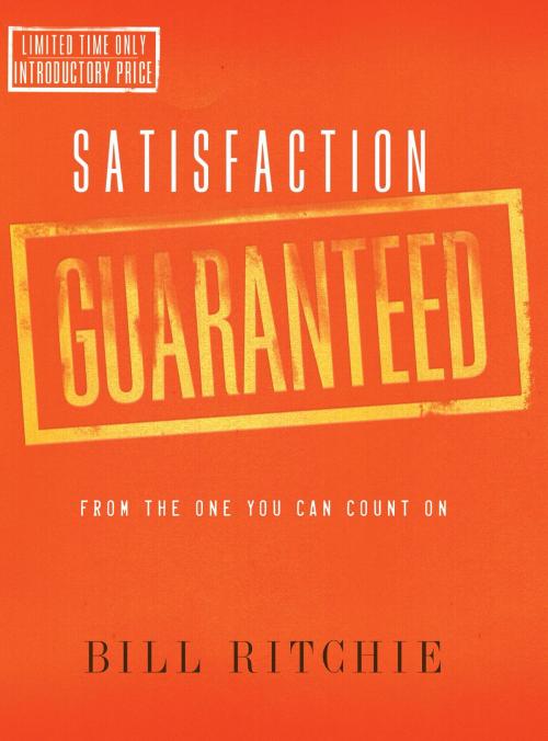 Cover of the book Satisfaction Guaranteed by Bill Ritchie, The Crown Publishing Group