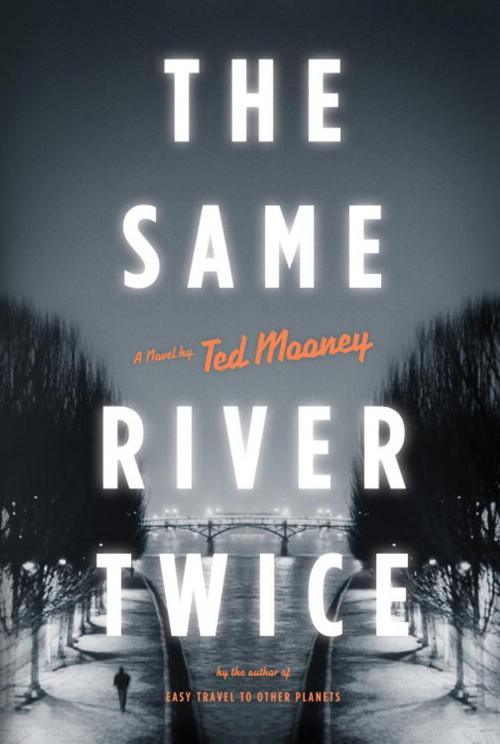 Cover of the book The Same River Twice by Ted Mooney, Knopf Doubleday Publishing Group