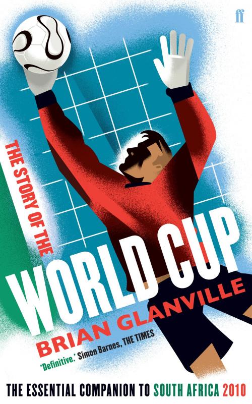 Cover of the book The Story of the World Cup by Brian Glanville, Faber & Faber