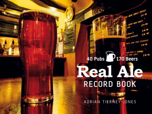 Cover of the book Real Ale Record Book by Adrian Tierney-Jones, The History Press