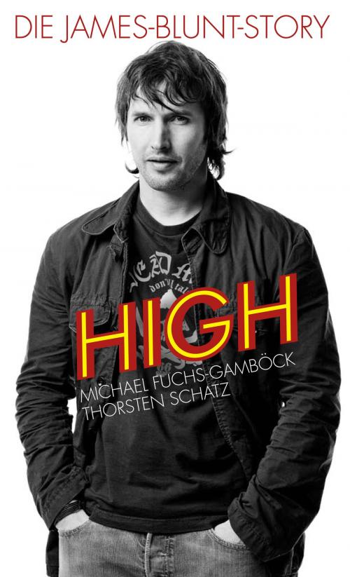 Cover of the book High: Die James-Blunt-Story by Michael Fuchs-Gambock, Thorsten Schatz, Music Sales Limited