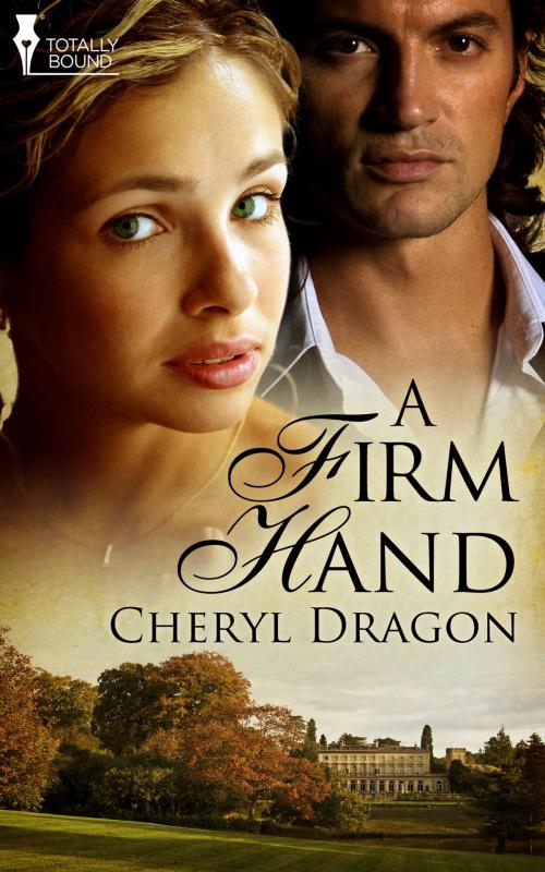 Cover of the book A Firm Hand by Cheryl Dragon, Totally Entwined Group Ltd