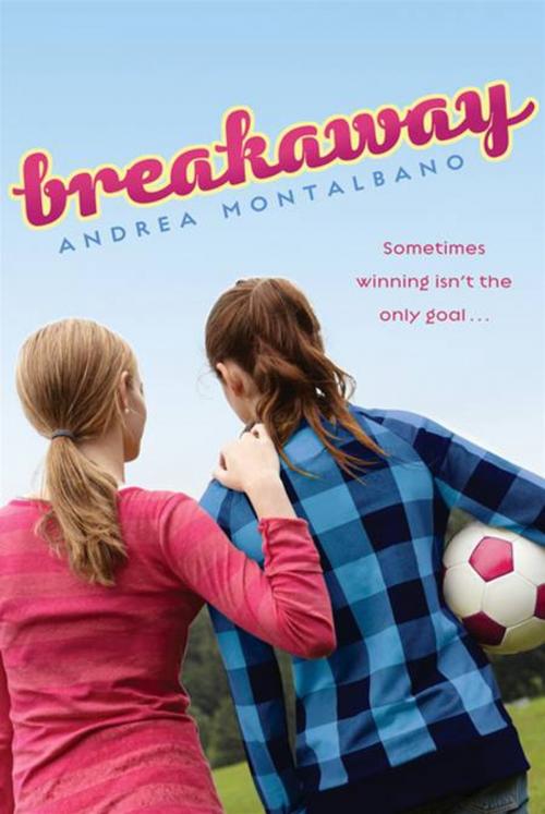 Cover of the book Breakaway by Andrea Montalbano, Penguin Young Readers Group