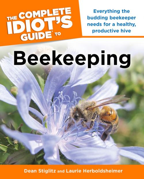 Cover of the book The Complete Idiot's Guide to Beekeeping by Dean Stiglitz, Laurie Herboldsheimer, DK Publishing