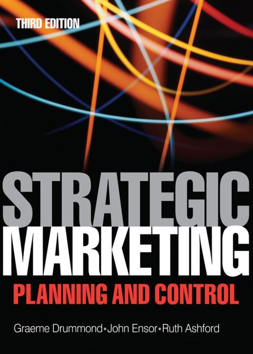 Cover of the book Strategic Marketing by Graeme Drummond, John Ensor, Ruth Ashford, Taylor and Francis