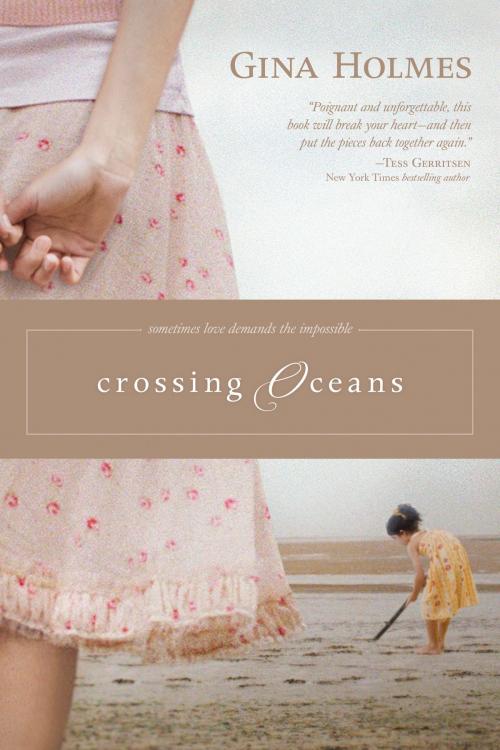 Cover of the book Crossing Oceans by Gina Holmes, Tyndale House Publishers, Inc.