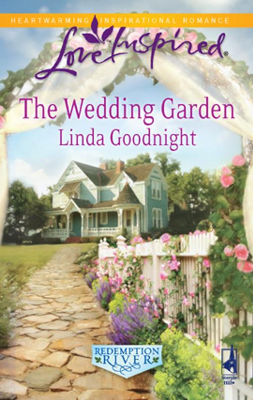 Cover of the book The Wedding Garden by Linda Goodnight, Steeple Hill