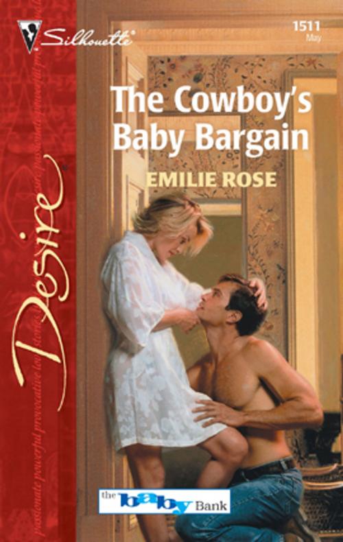 Cover of the book The Cowboy's Baby Bargain by Emilie Rose, Silhouette