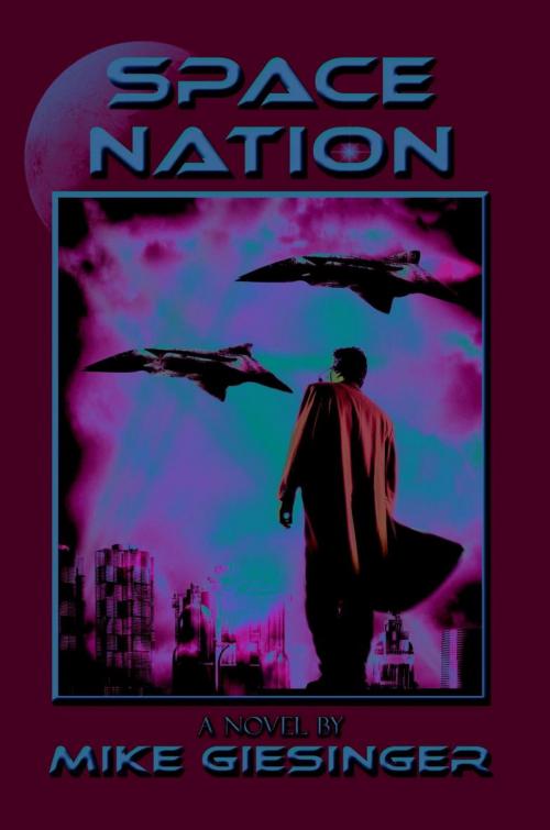 Cover of the book Space Nation by Mike Giesinger, Trafford Publishing