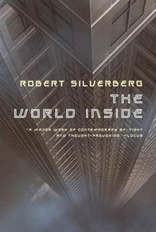 Cover of the book The World Inside by Robert Silverberg, Tom Doherty Associates