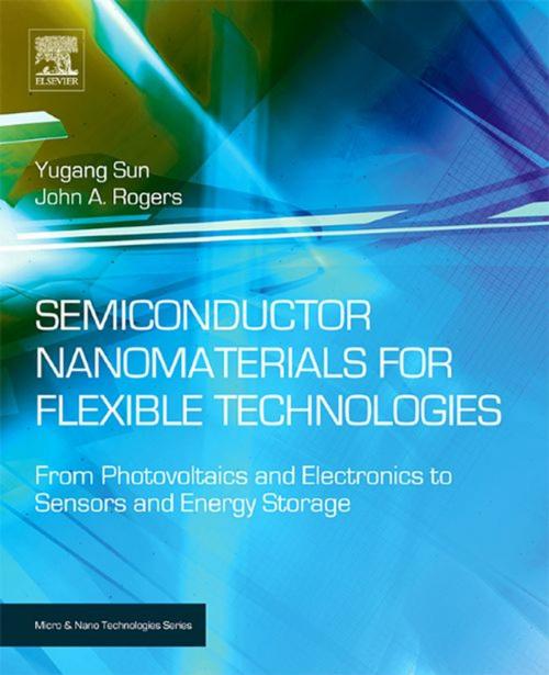 Cover of the book Semiconductor Nanomaterials for Flexible Technologies by , Elsevier Science
