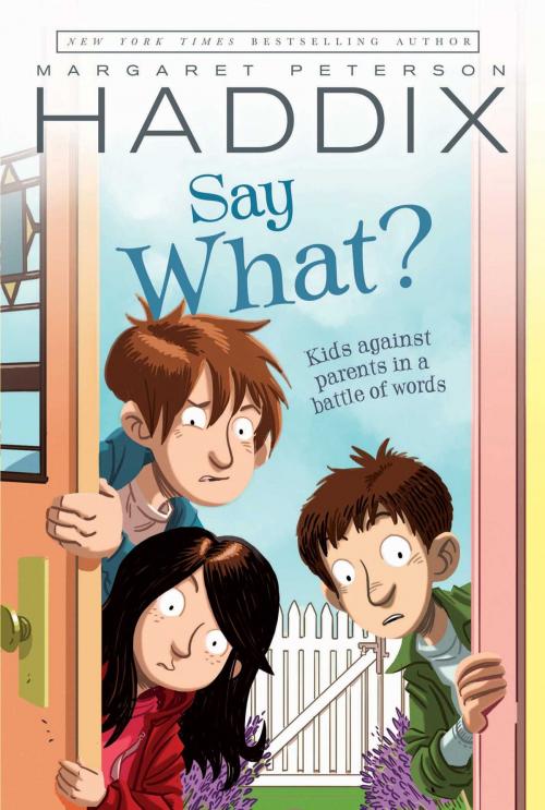 Cover of the book Say What? by Margaret Peterson Haddix, Simon & Schuster Books for Young Readers