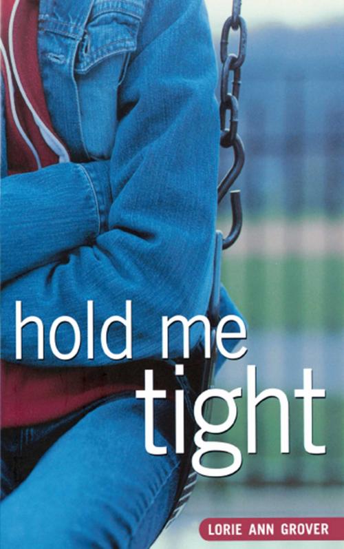 Cover of the book Hold Me Tight by Lorie Ann Grover, Margaret K. McElderry Books