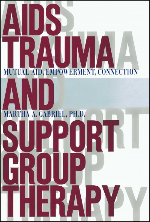 Cover of the book AIDS Trauma and Support Group Therapy by Martha A. Gabriel, Ph.D., Free Press