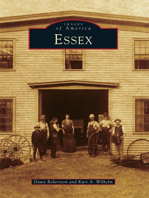 Cover of the book Essex by Dawn Robertson, Kurt A. Wilhelm, Arcadia Publishing Inc.