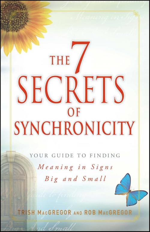 Cover of the book The 7 Secrets of Synchronicity by Trish MacGregor, Rob MacGregor, Adams Media