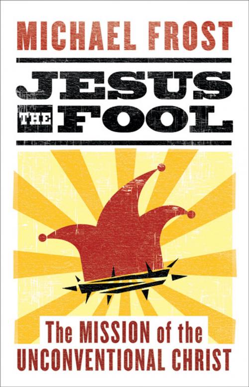 Cover of the book Jesus the Fool by Michael Frost, Baker Publishing Group